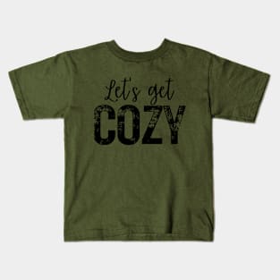 Let's Get Cozy Kids T-Shirt